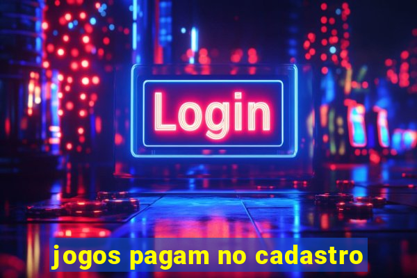 jogos pagam no cadastro